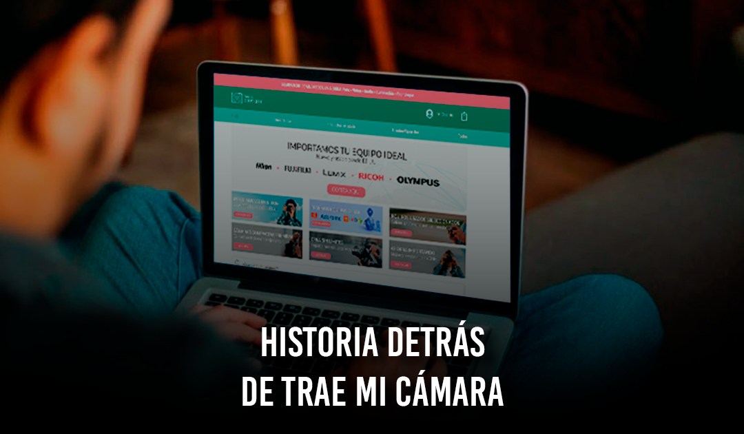 De la frustración a la solución: La verdadera historia detrás de Trae Mi Cámara